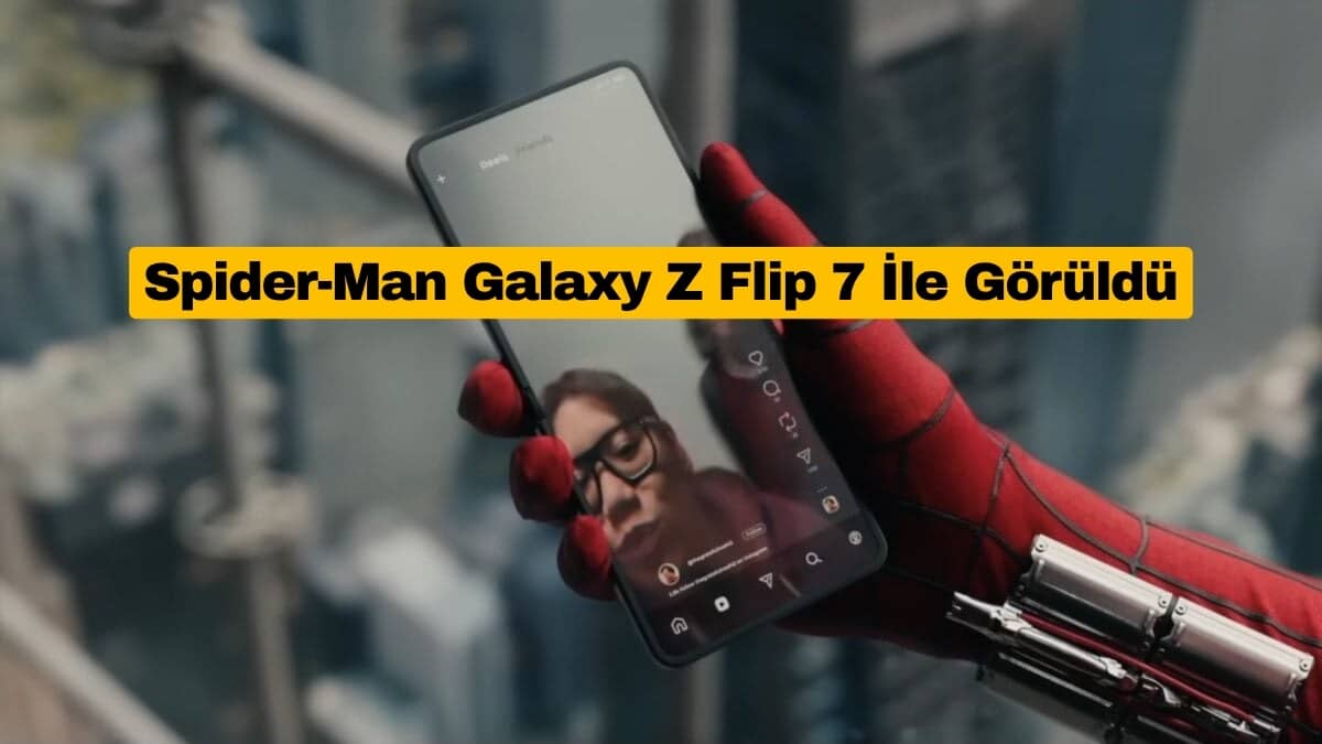 Spider-Man Galaxy Z Flip 7 İle Görüldü