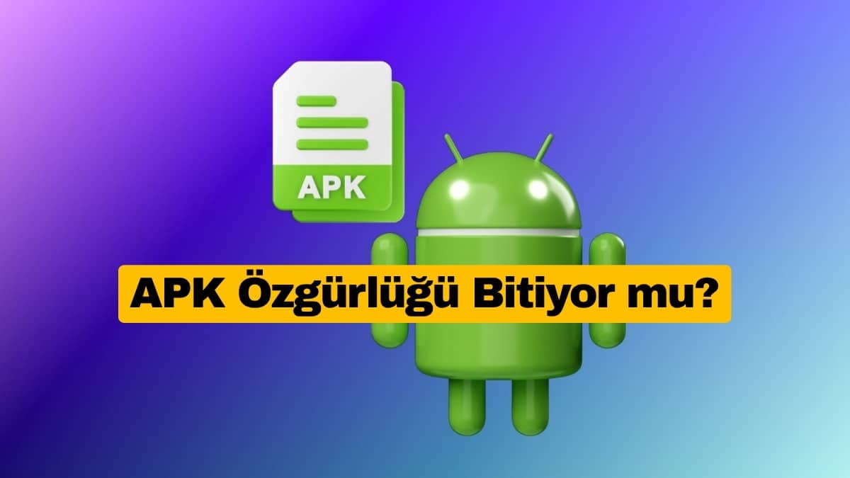 Android APK Kurulumuna Yeni Kısıtlamalar Geliyor