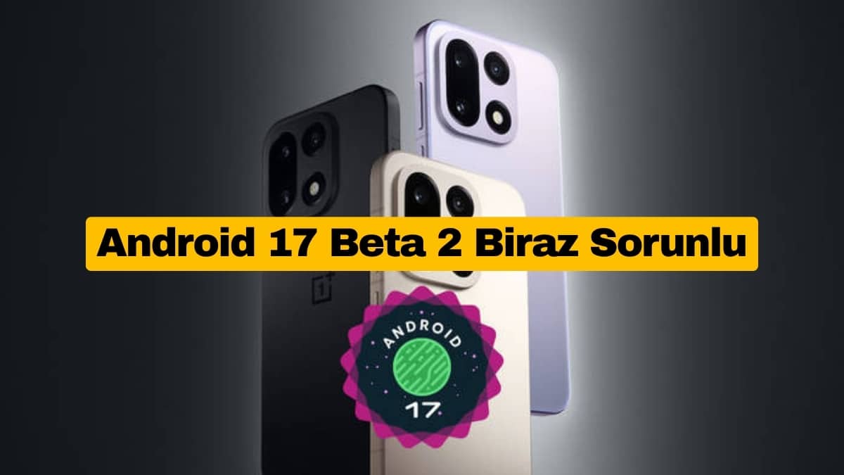 OnePlus 15 İçin Android 17 Beta 2 Yayınlandı