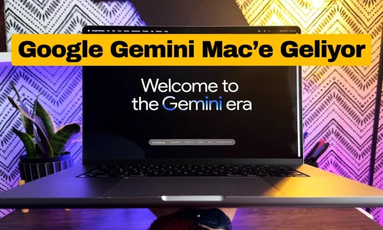 Google Gemini İçin Mac’e Özel Uygulama Planlıyor