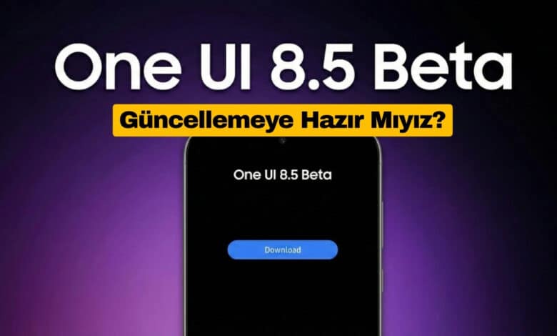 Samsung One UI 8.5 Beta Programını Genişletiyor