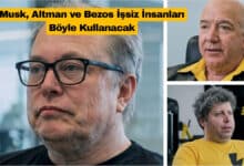 Yaşlı Musk, Altman ve Bezos İşsiz İnsanları Böyle Kullanacak