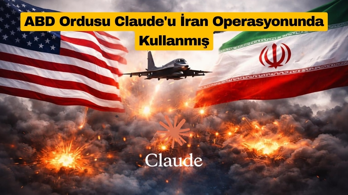 ABD Ordusu Claude'u İran Operasyonunda Kullanmış