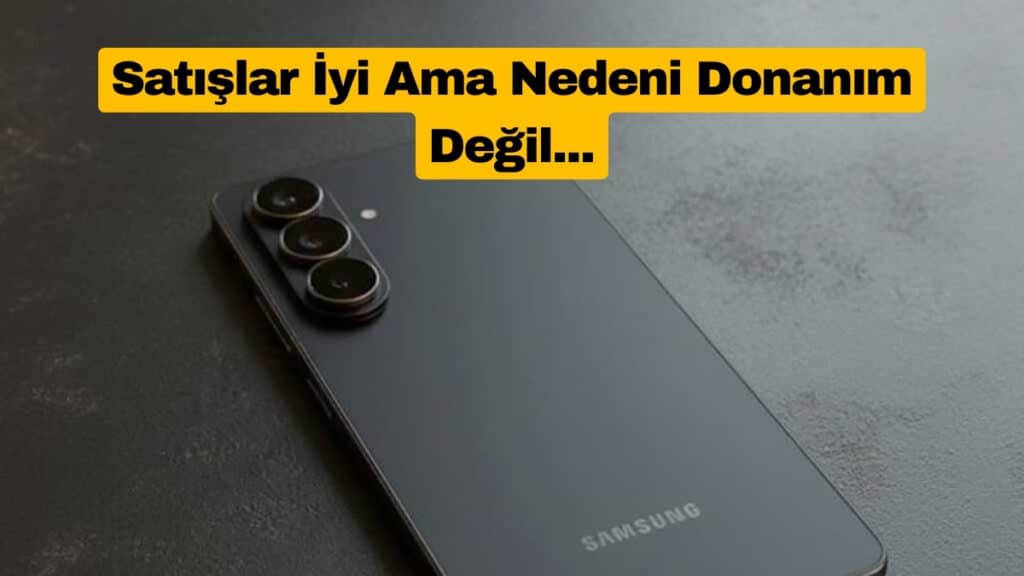 Galaxy S26 Satışlarına Bakarsak Artık Donanım Kral Değil