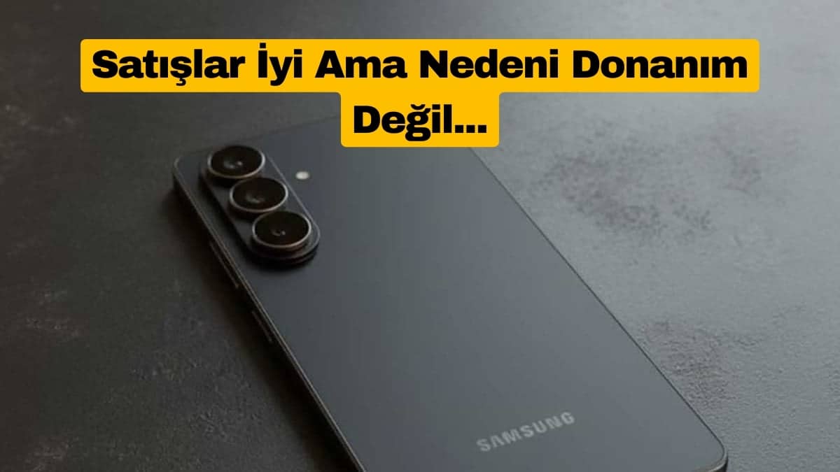 Galaxy S26 Satışlarına Bakarsak Artık Donanım Kral Değil