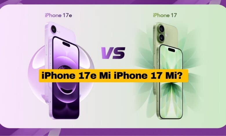 iPhone 17e Mi iPhone 17 Mi?