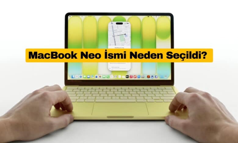 MacBook Neo İsmi Neden Seçildi?