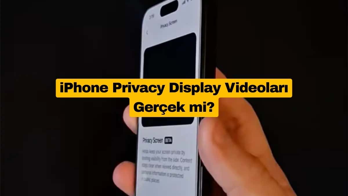 iPhone Privacy Display Videoları Gerçek mi?