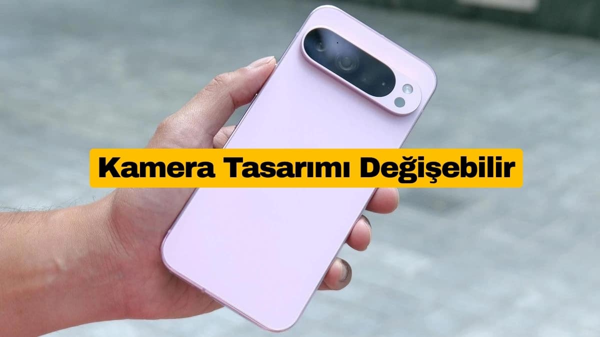 Pixel 11 Kamera Tasarımı Değişebilir