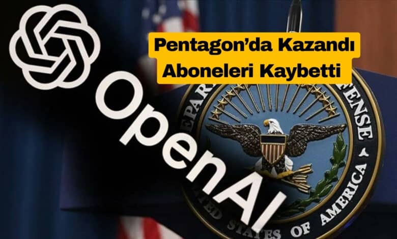 ChatGPT’nin Pentagon Anlaşması Pahalıya Patladı