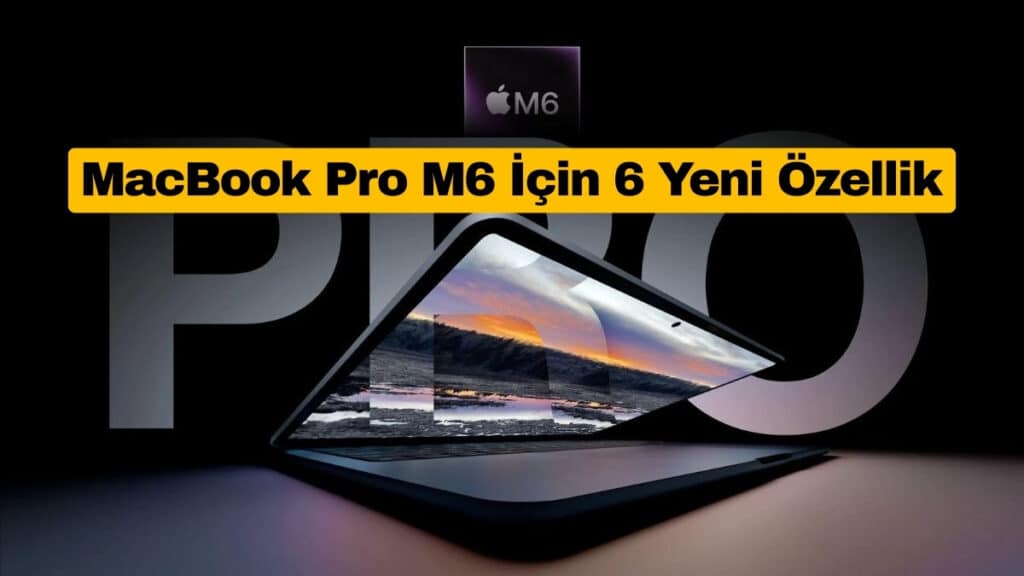 MacBook Pro M6 İçin 6 Yeni Özellik Yolda