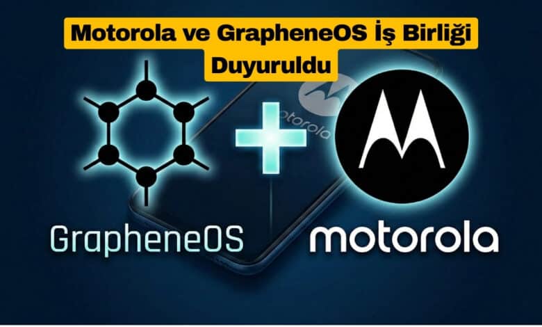 Motorola ve GrapheneOS İş Birliği Duyuruldu