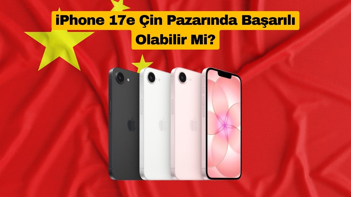 iPhone 17e Çin Pazarında Başarılı Olabilir Mi?
