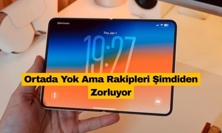Katlanabilir iPhone Ortada Yok Ama Rakipleri Şimdiden Zorluyor