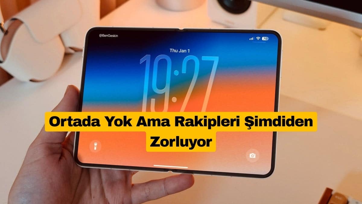 Katlanabilir iPhone Ortada Yok Ama Rakipleri Şimdiden Zorluyor