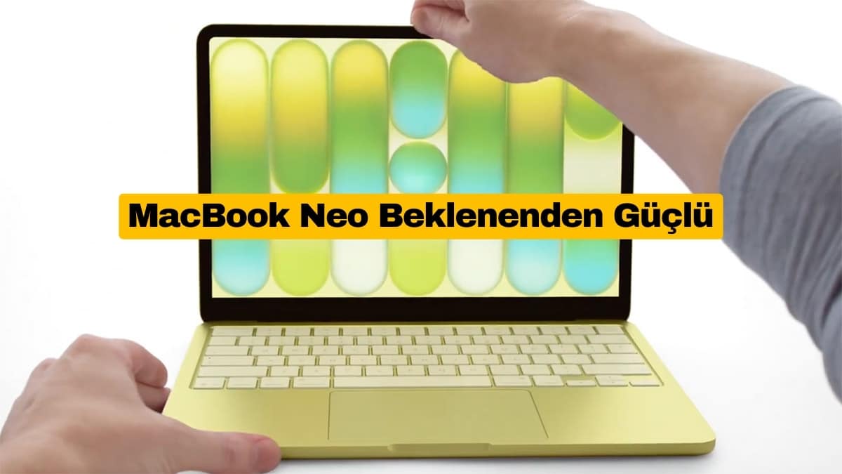 MacBook Neo Performansı Beklenenden Güçlü