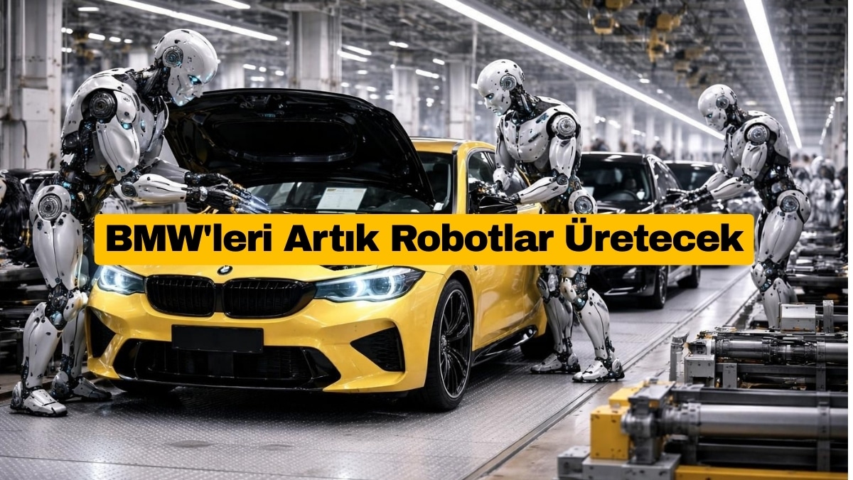 BMW'leri Artık Robotlar Üretecek