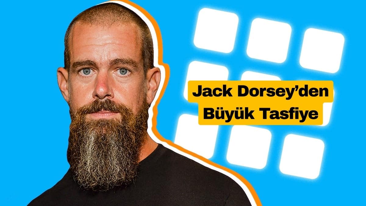 Jack Dorsey’den Büyük Tasfiye