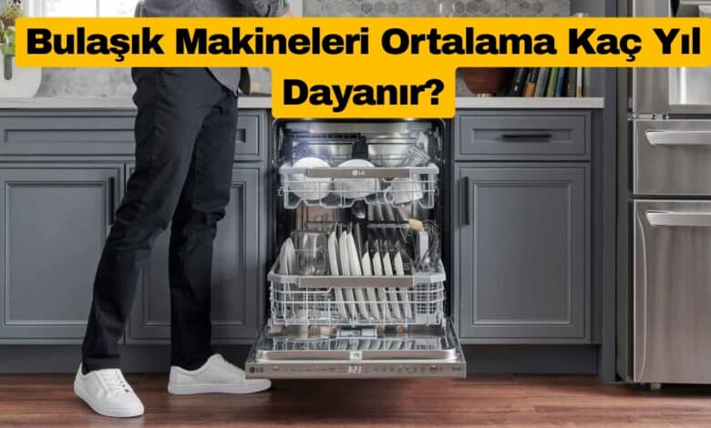 Bulaşık Makineleri Ortalama Kaç Yıl Dayanır?