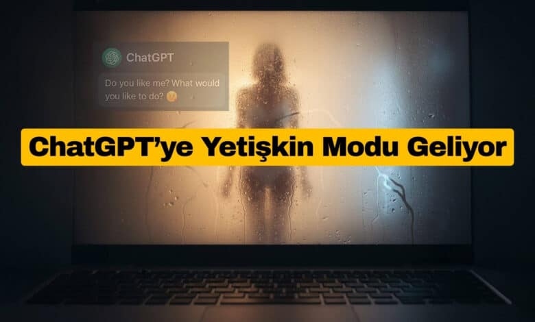 OpenAI ChatGPT’nin Yetişkin Modunu Öteliyor