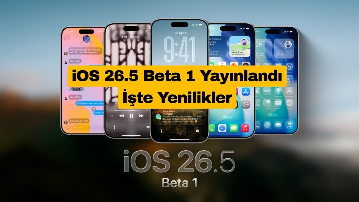 iOS 26.5 Beta 1 Yayınlandı: İşte Yenilikler