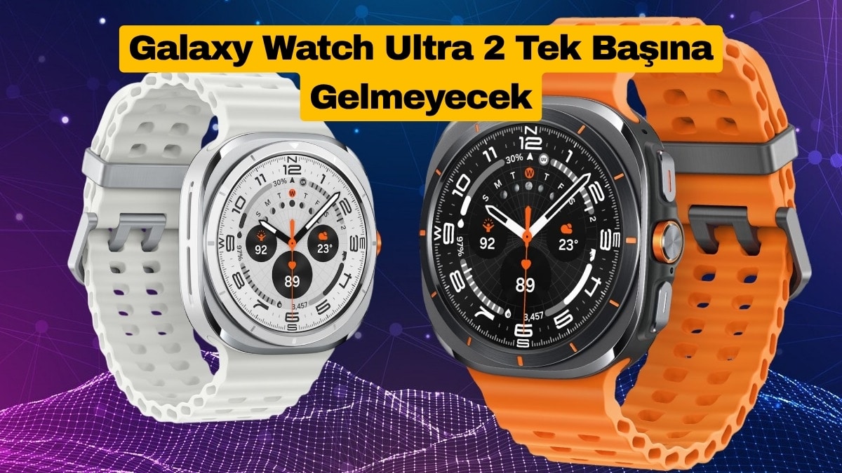 Galaxy Watch Ultra 2 Tek Başına Gelmeyebilir