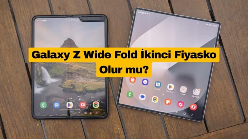 Galaxy Z Wide Fold İkinci Fiyasko Olur mu?