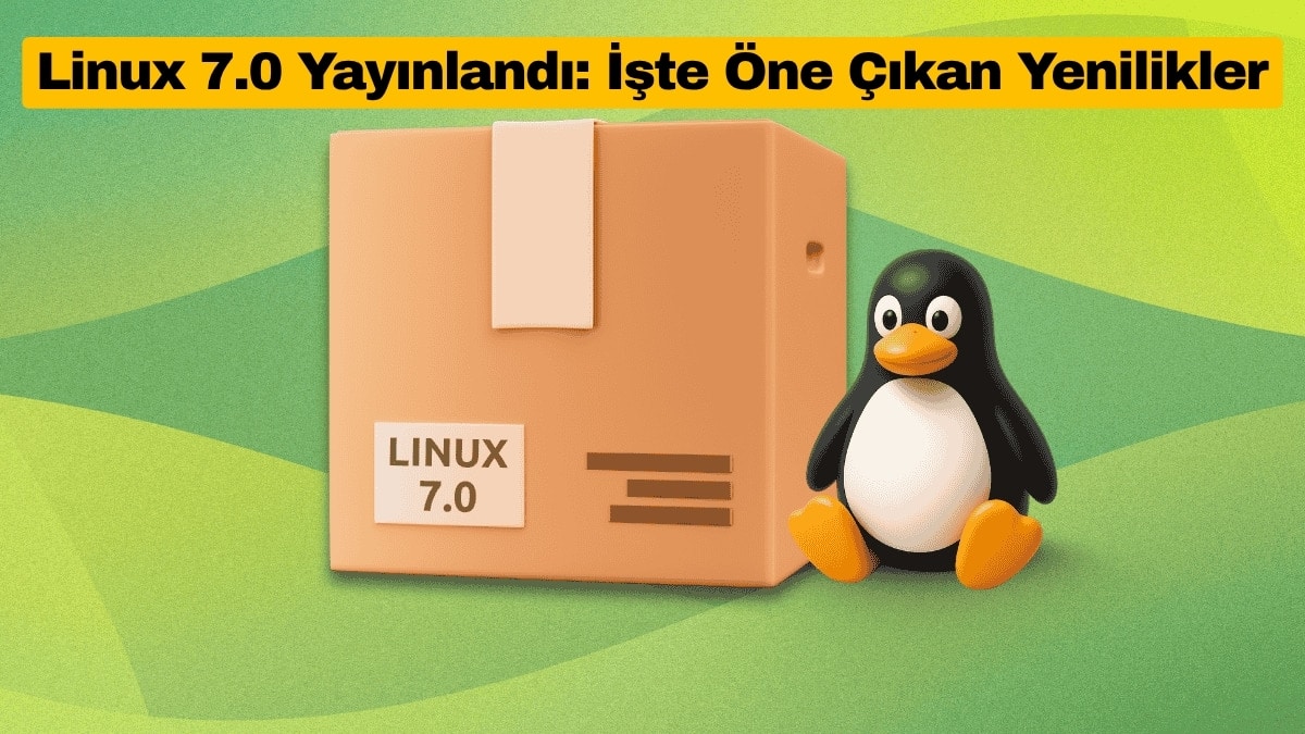 Linux 7.0 Yayınlandı: İşte Öne Çıkan Yenilikler