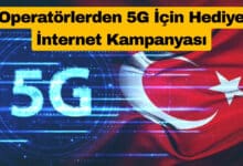 Operatörlerden 5G İçin Hediye İnternet Kampanyası