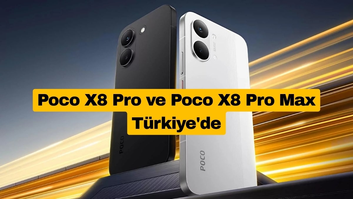 Poco X8 Pro ve Poco X8 Pro Max Türkiye'de