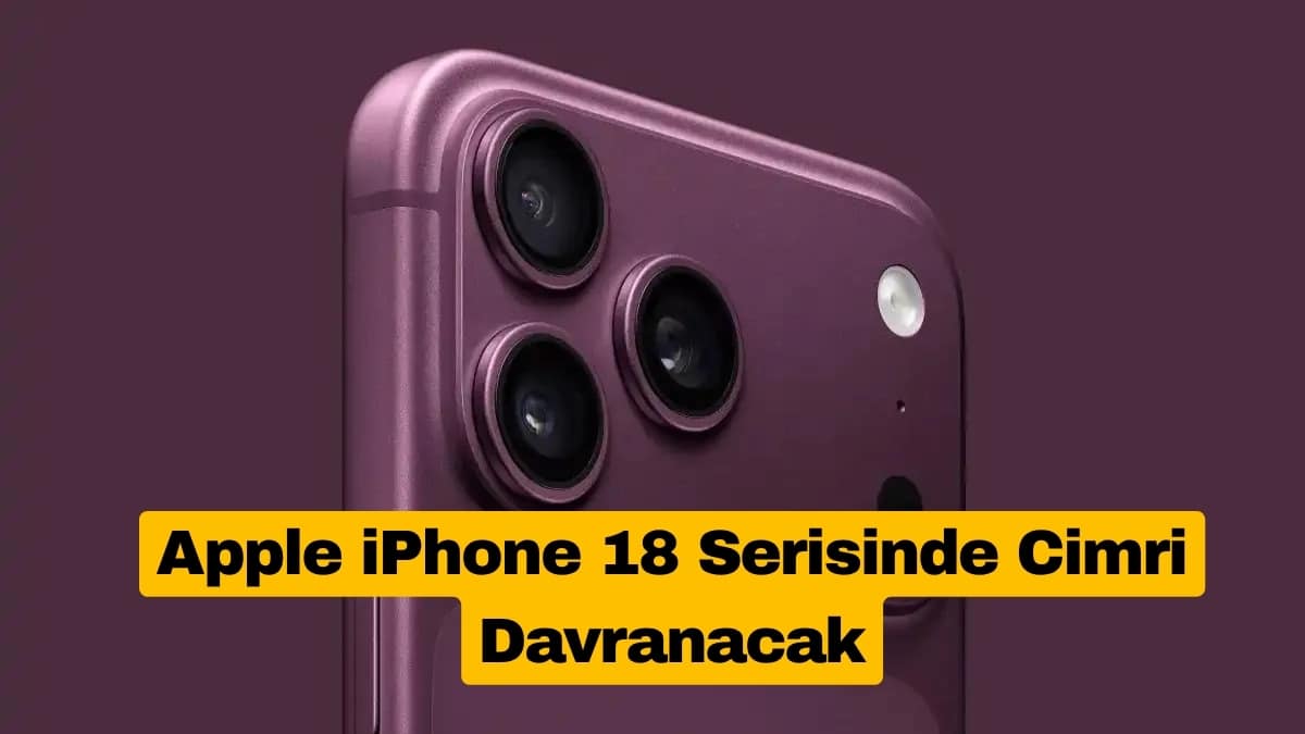 Apple iPhone 18 Serisinde Cimri Davranacak