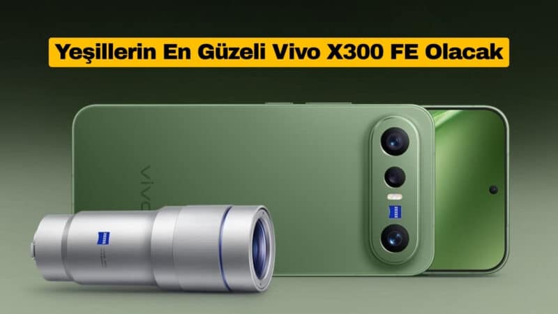 Yeşillerin En Güzeli Vivo X300 FE Olacak