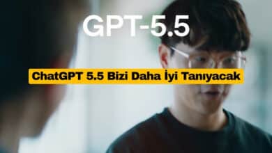 ChatGPT 5.5 Bizi Daha İyi Tanıyacak