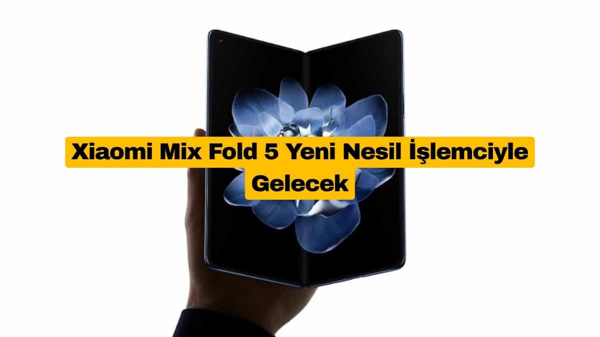 Xiaomi Mix Fold 5 Yeni Nesil İşlemciyle Gelecek