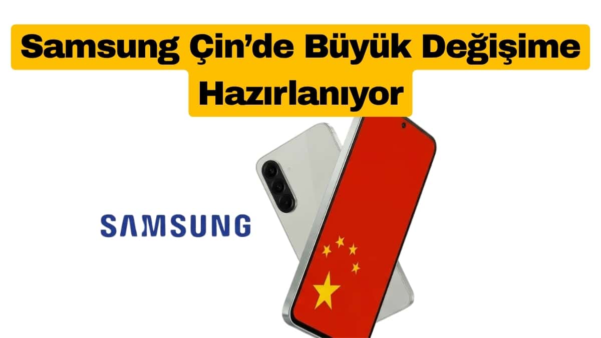 Samsung Çin’de Büyük Değişime Hazırlanıyor