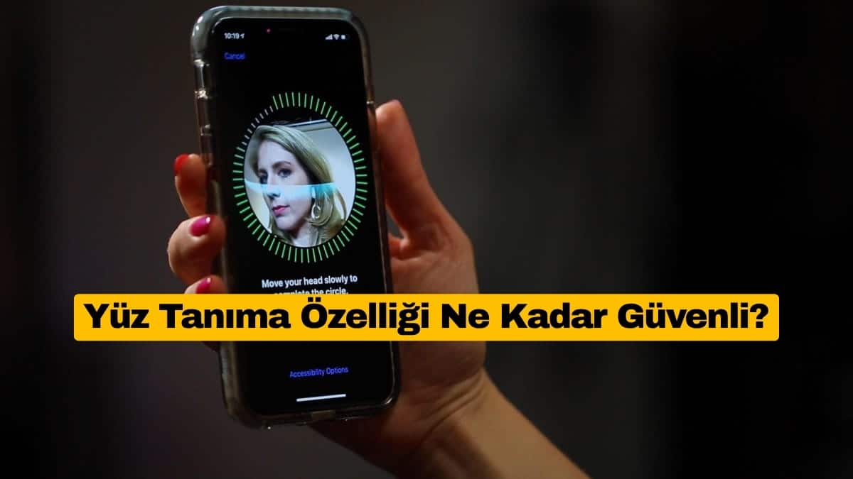 Telefonlardaki Yüz Tanıma Özelliği Ne Kadar Güvenli?