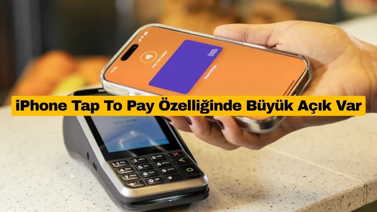 iPhone Tap To Pay Özelliğinde Büyük Açık Var