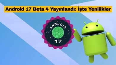 Android 17 Beta 4 Yayınlandı: İşte Yenilikler