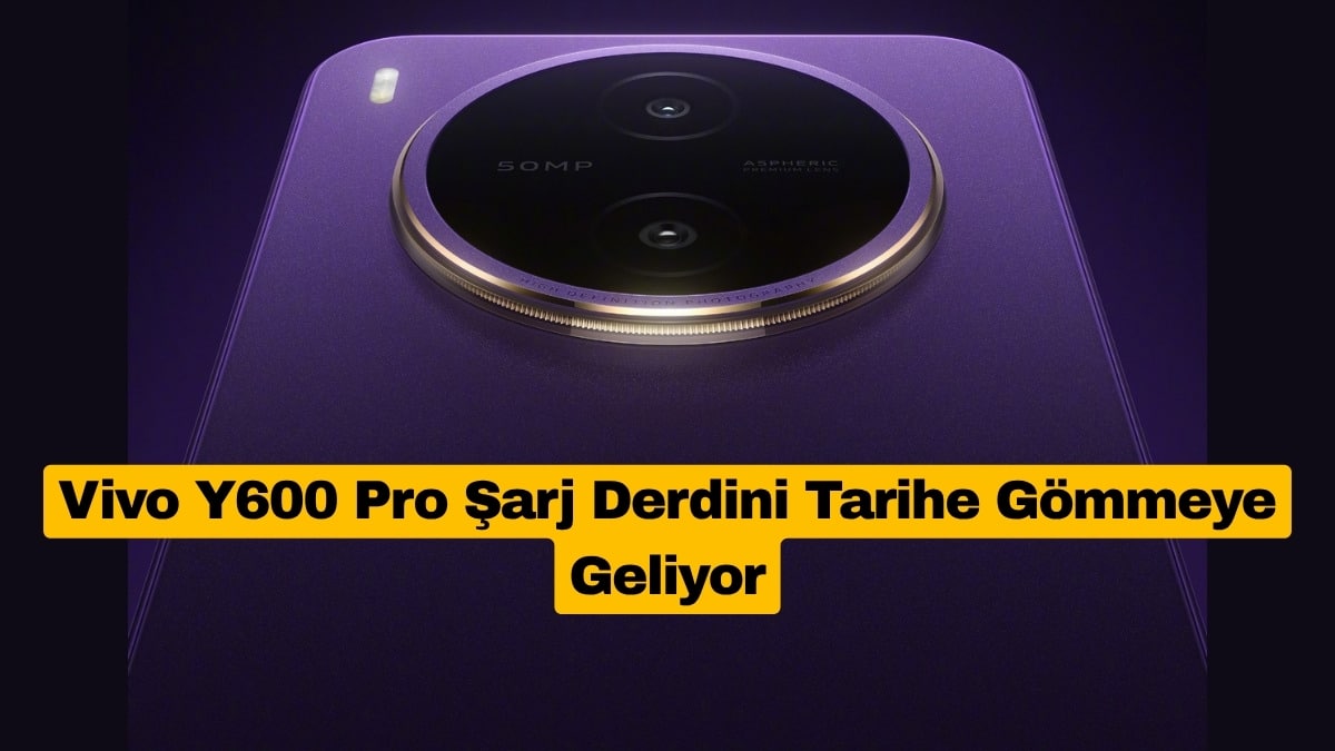 Vivo Y600 Pro Şarj Derdini Tarihe Gömmeye Geliyor