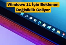 Windows 11 Görev Çubuğu İçin Beklenen Değişiklik Geliyor