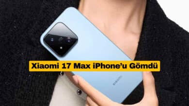Xiaomi 17 Max İki iPhone’u Geride Bıraktı