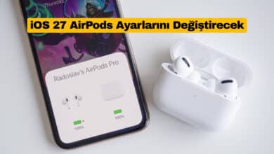 iOS 27 AirPods Ayarlarını Değiştirecek