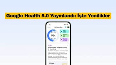 Google Health 5.0 Yayınlandı: İşte Yenilikler