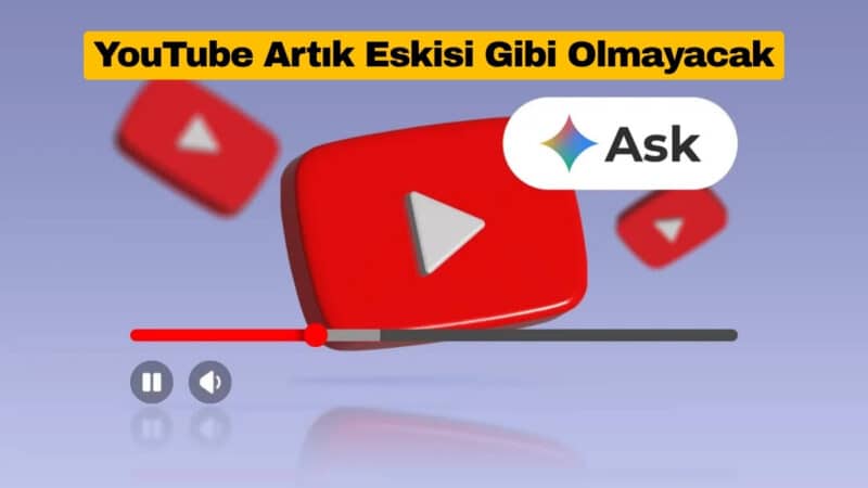 YouTube Artık Eskisi Gibi Olmayacak