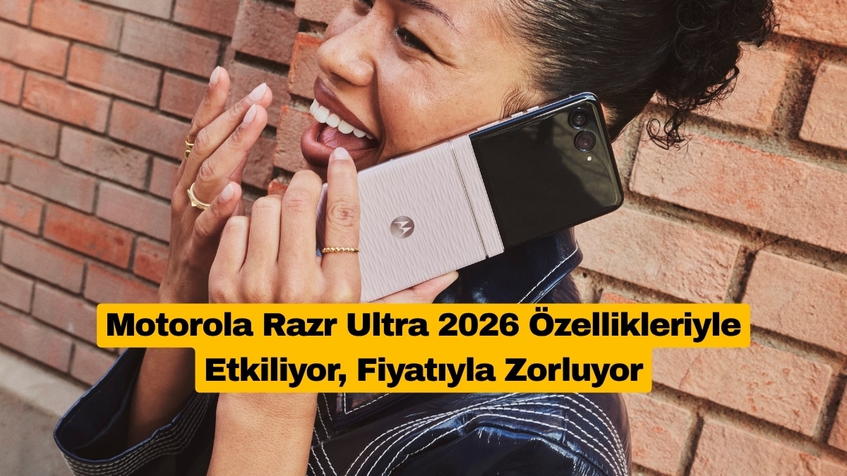 Motorola Razr Ultra 2026 Özellikleriyle Etkiliyor, Fiyatıyla Zorluyor