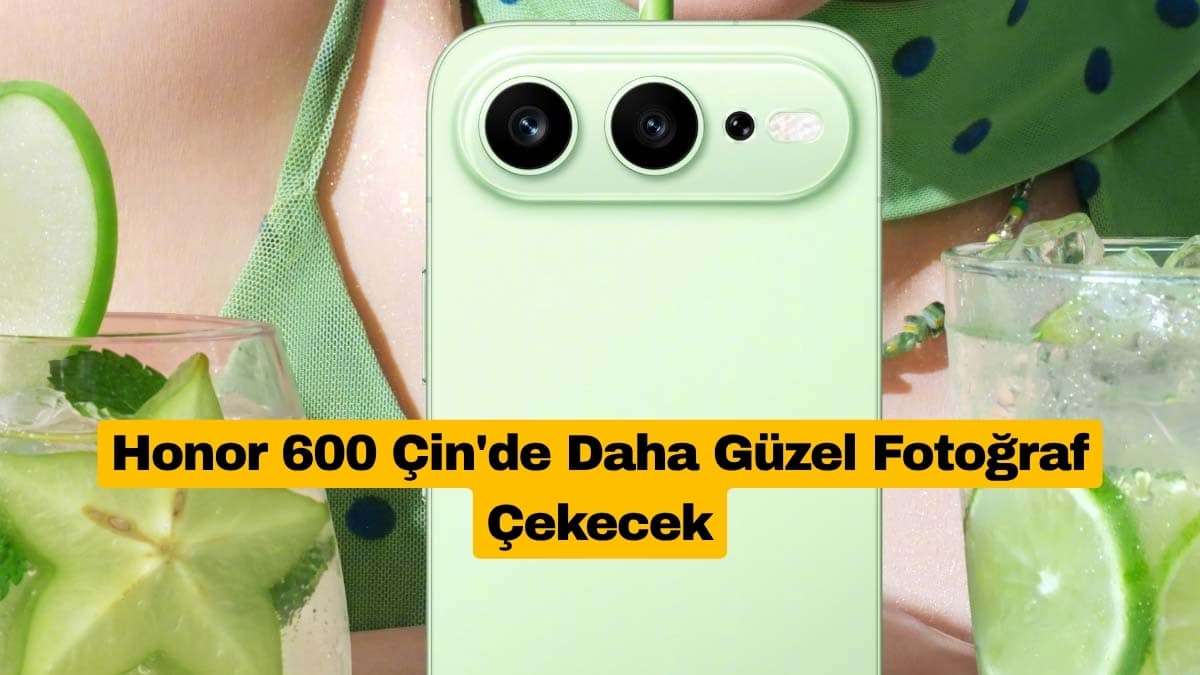 Honor 600 Çin'de Daha Güzel Fotoğraf Çekecek