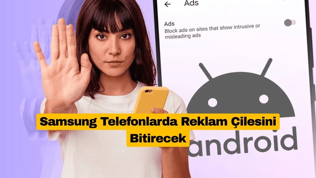 Samsung Telefonlarda Reklam Çilesini Bitirecek