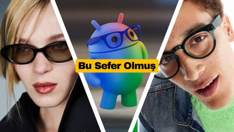 Google ve Samsung Gemini Destekli Akıllı Gözlüklerini Duyurdu