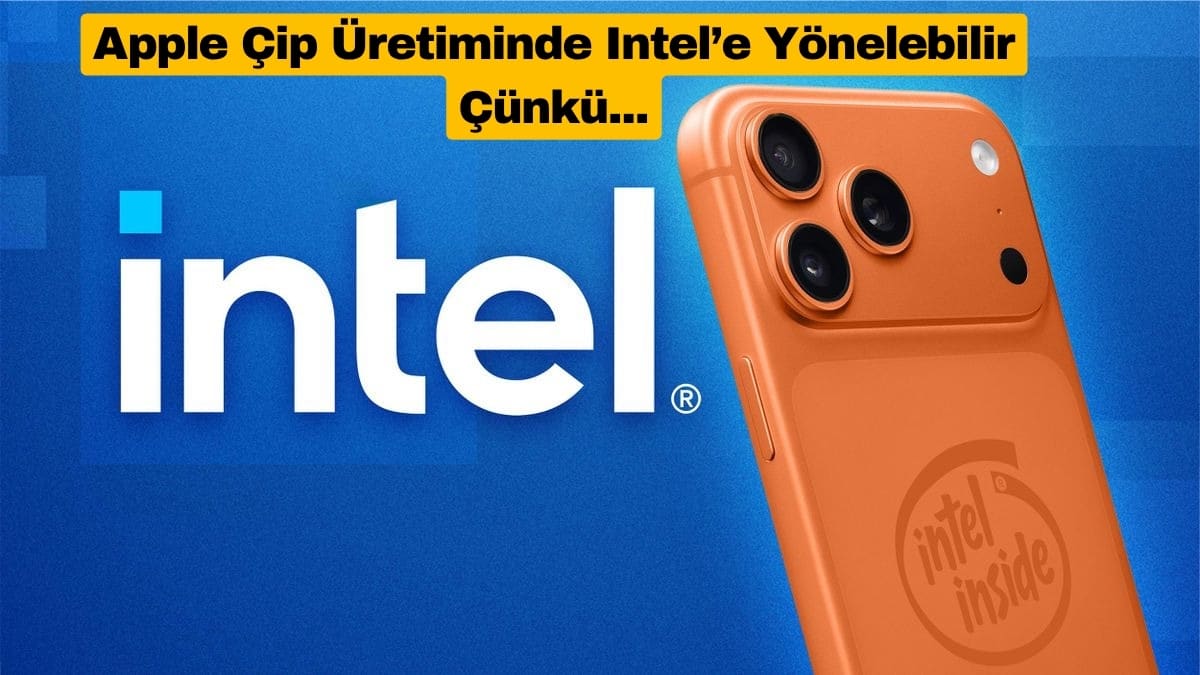 Apple Çip Üretiminde Intel’e Yönelebilir Çünkü...