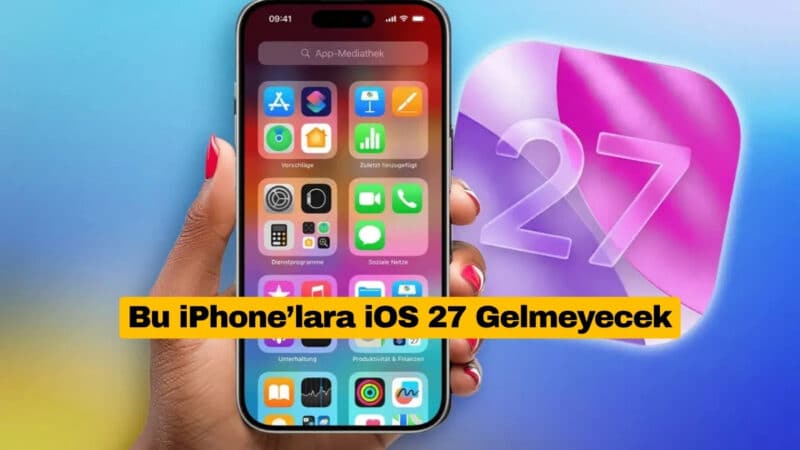 İşte iOS 27 Güncellemesi Alamayacak Dört iPhone Modeli